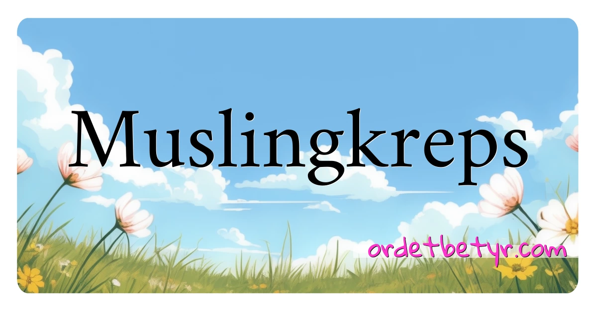 Muslingkreps synonymer kryssord betyr forklaring og bruk