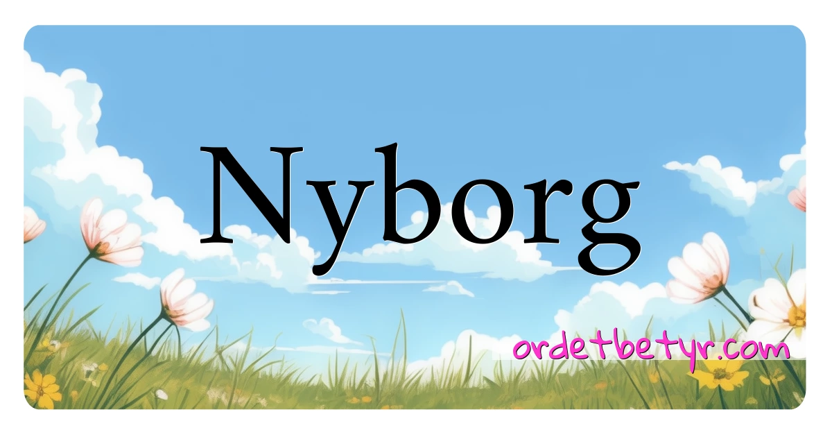 Nyborg synonymer kryssord betyr forklaring og bruk