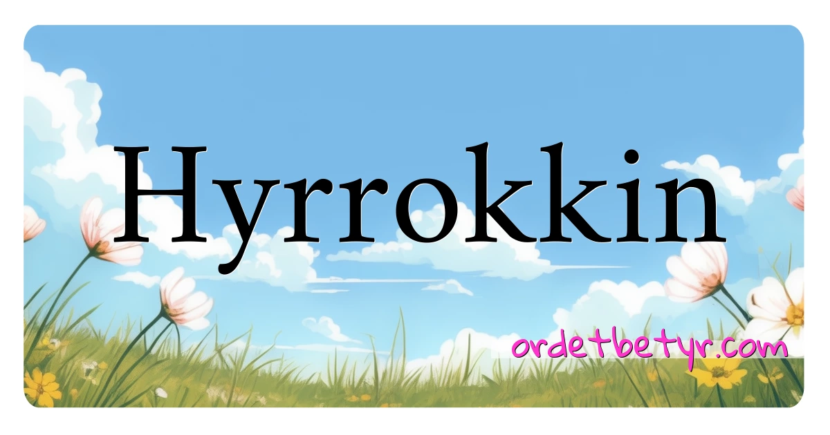 Hyrrokkin synonymer kryssord betyr forklaring og bruk