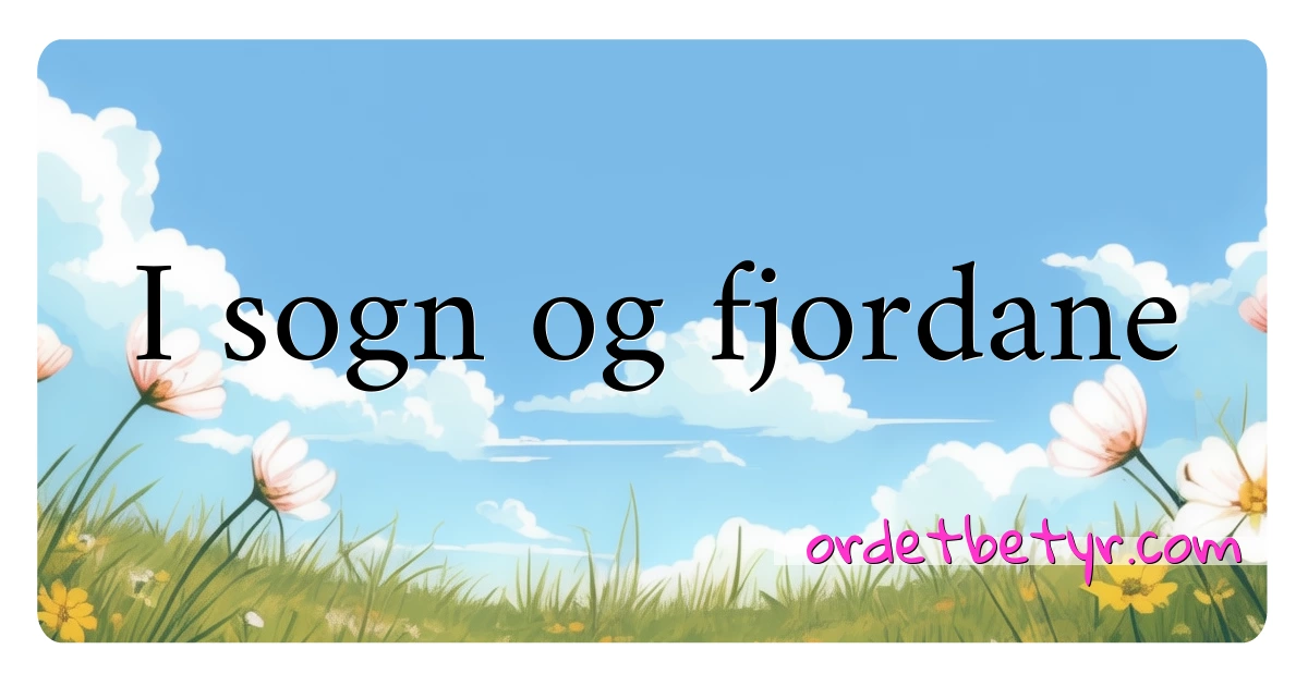 I sogn og fjordane synonymer kryssord betyr forklaring og bruk