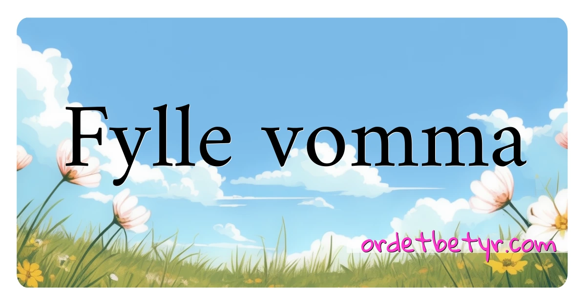 Fylle vomma synonymer kryssord betyr forklaring og bruk