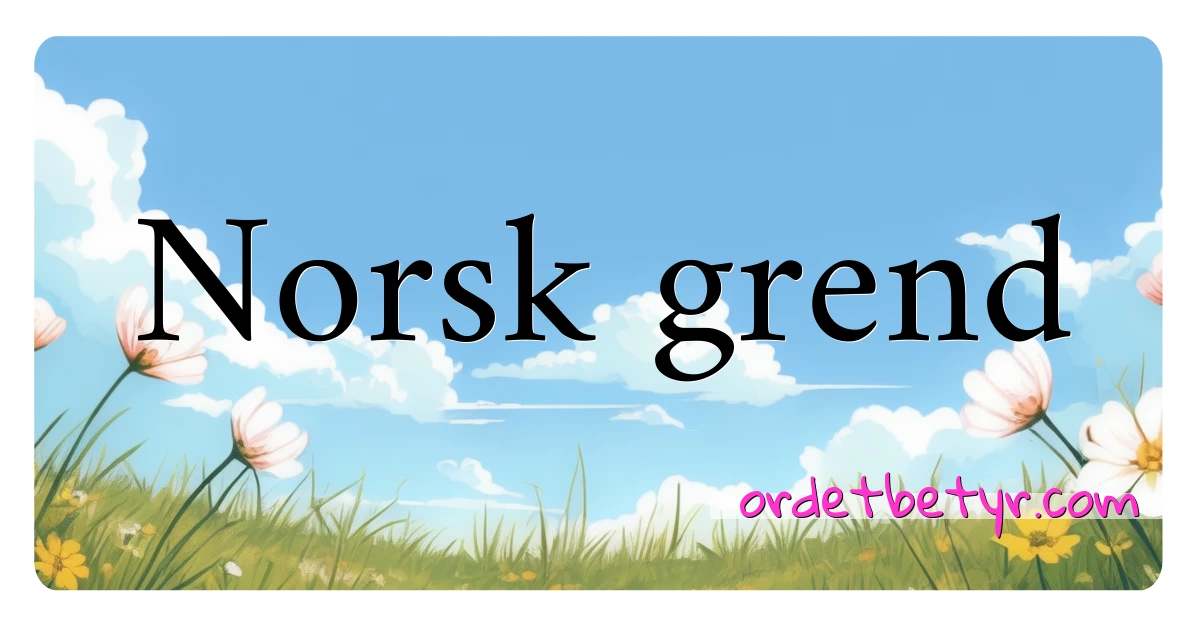 Norsk grend synonymer kryssord betyr forklaring og bruk