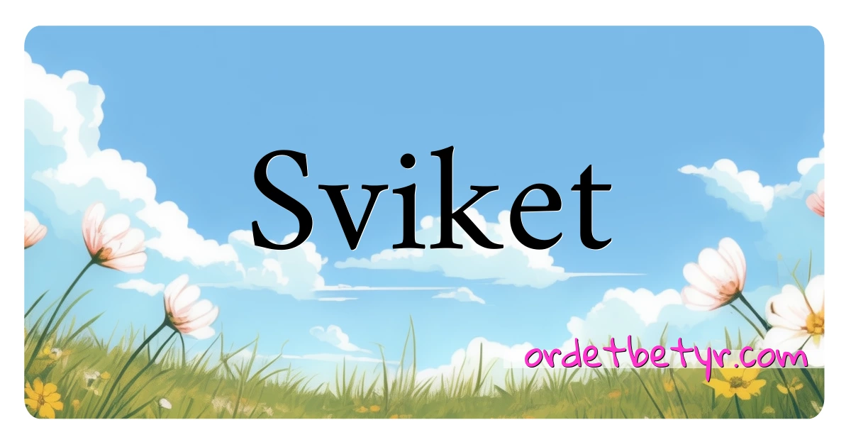 Sviket synonymer kryssord betyr forklaring og bruk