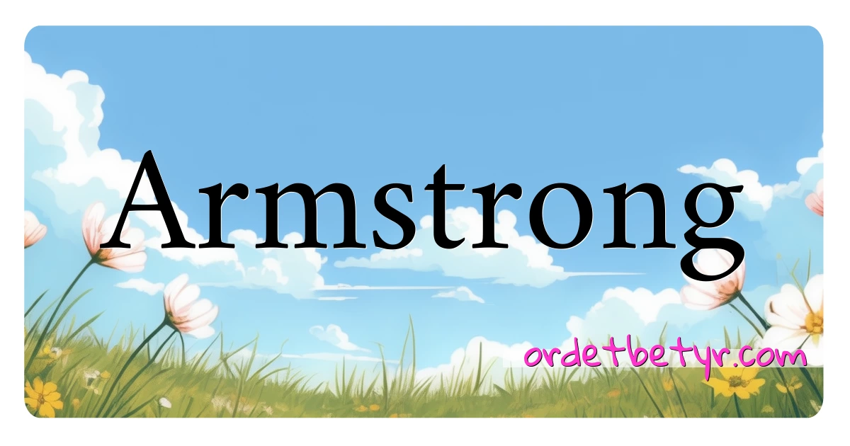 Armstrong synonymer kryssord betyr forklaring og bruk