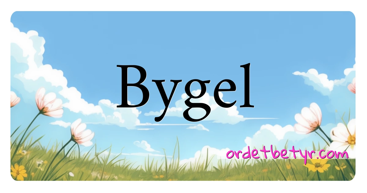 Bygel synonymer kryssord betyr forklaring og bruk