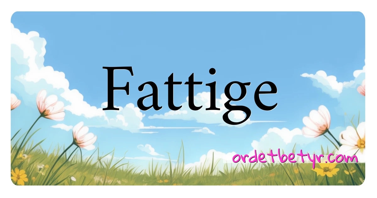 Fattige synonymer kryssord betyr forklaring og bruk