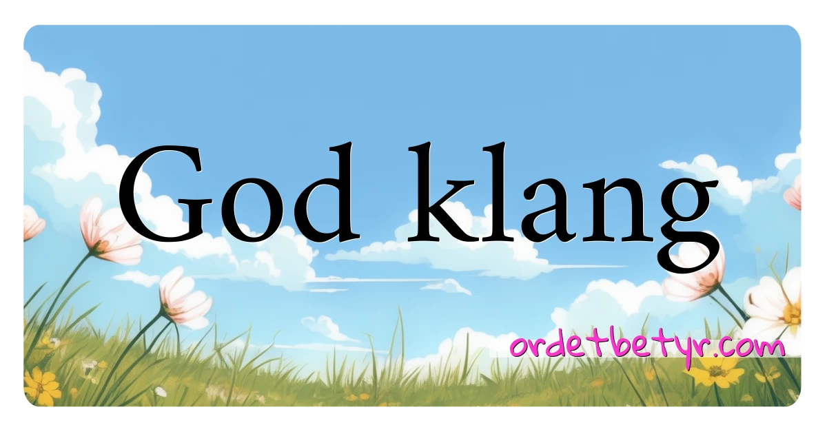 God klang synonymer kryssord betyr forklaring og bruk