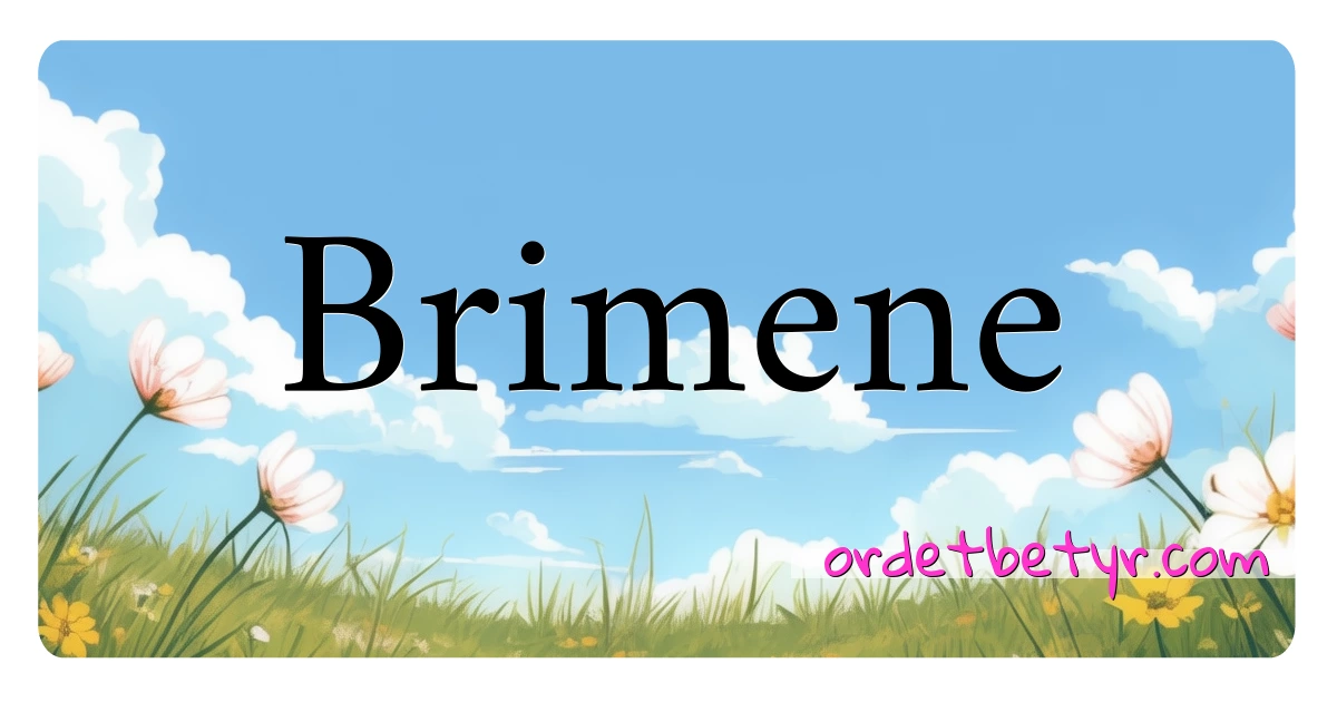 Brimene synonymer kryssord betyr forklaring og bruk