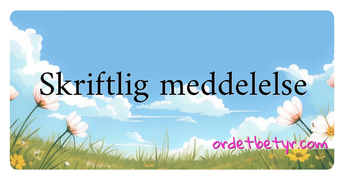 Skriftlig meddelelse synonymer kryssord betyr forklaring og bruk