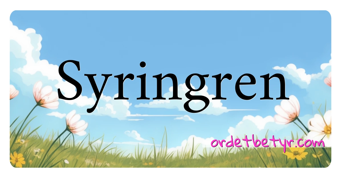 Syringren synonymer kryssord betyr forklaring og bruk