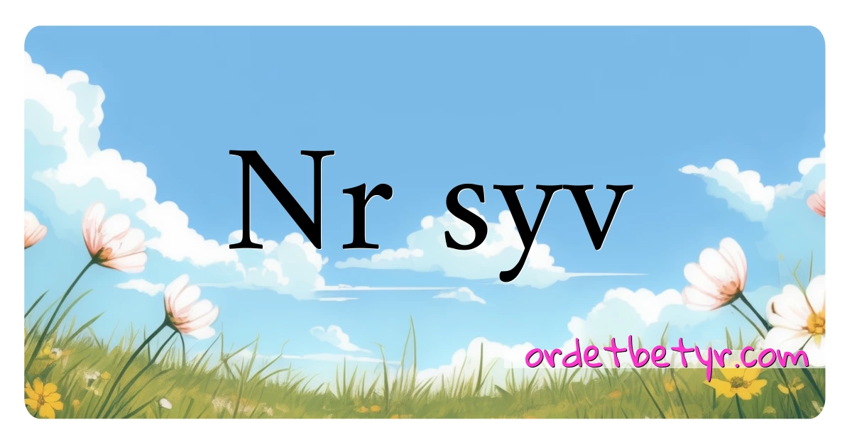 Nr syv synonymer kryssord betyr forklaring og bruk