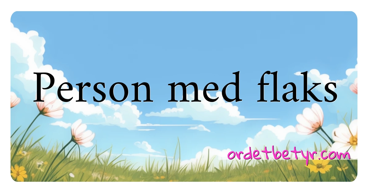 Person med flaks synonymer kryssord betyr forklaring og bruk