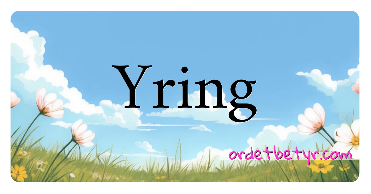 Yring synonymer kryssord betyr forklaring og bruk