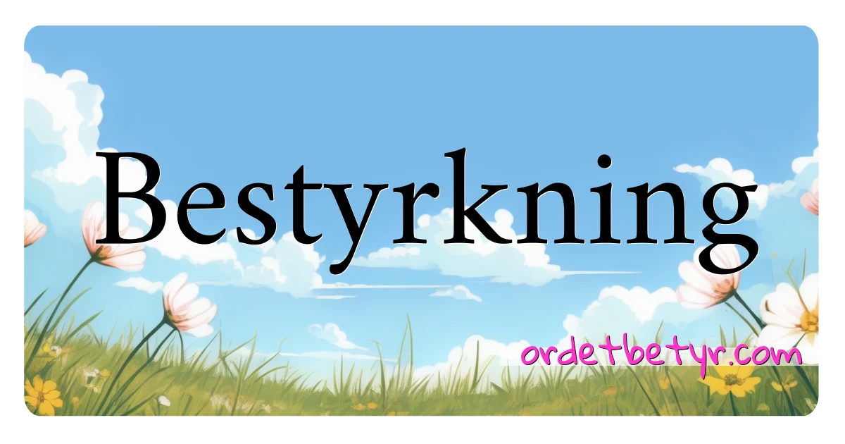 Bestyrkning synonymer kryssord betyr forklaring og bruk