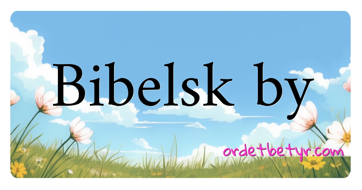 Bibelsk by synonymer kryssord betyr forklaring og bruk