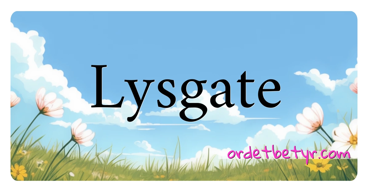 Lysgate synonymer kryssord betyr forklaring og bruk