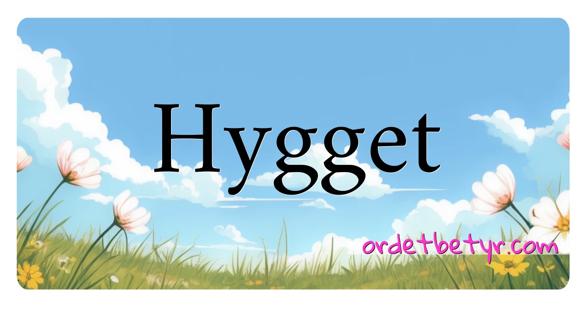 Hygget synonymer kryssord betyr forklaring og bruk