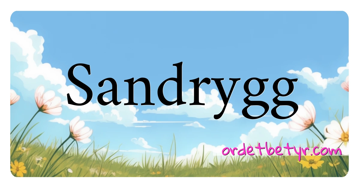 Sandrygg synonymer kryssord betyr forklaring og bruk