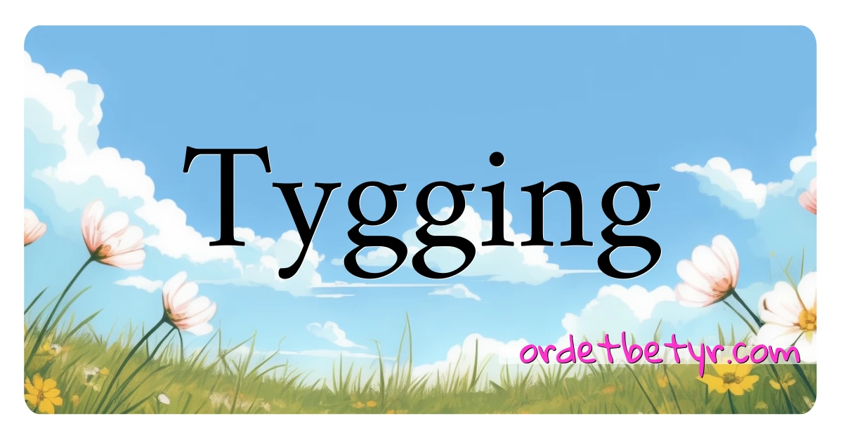 Tygging synonymer kryssord betyr forklaring og bruk