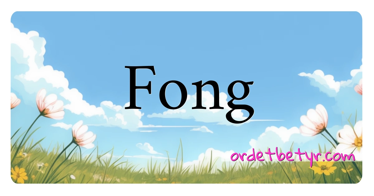 Fong synonymer kryssord betyr forklaring og bruk