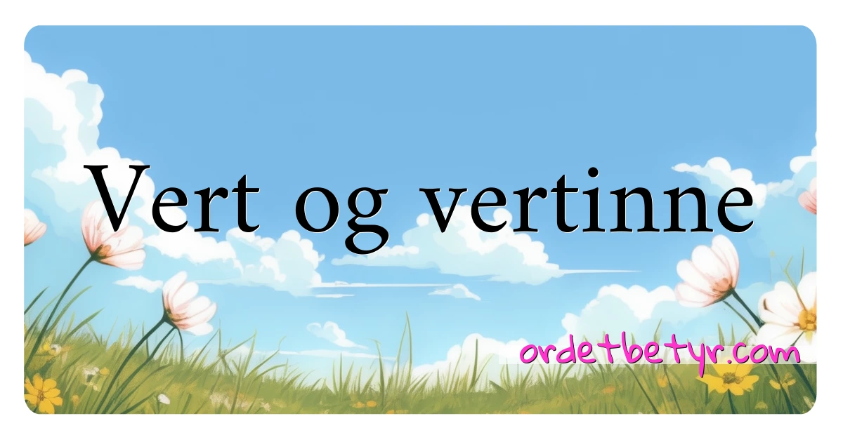 Vert og vertinne synonymer kryssord betyr forklaring og bruk