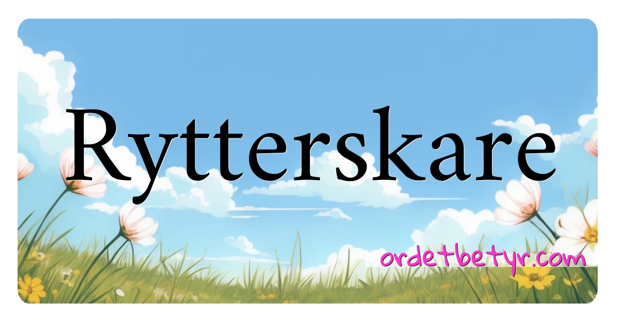 Rytterskare synonymer kryssord betyr forklaring og bruk