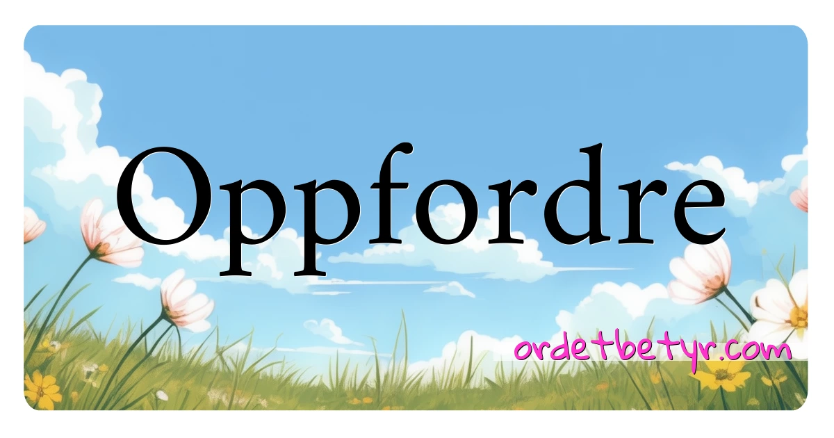 Oppfordre synonymer kryssord betyr forklaring og bruk