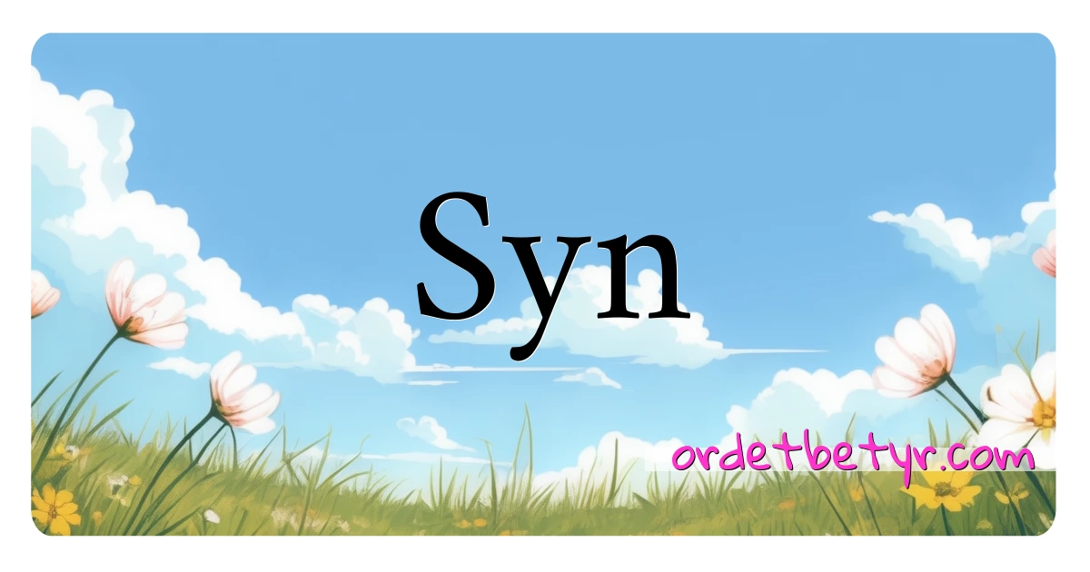 Syn synonymer kryssord betyr forklaring og bruk