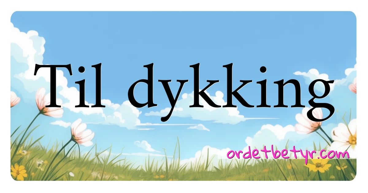 Til dykking synonymer kryssord betyr forklaring og bruk