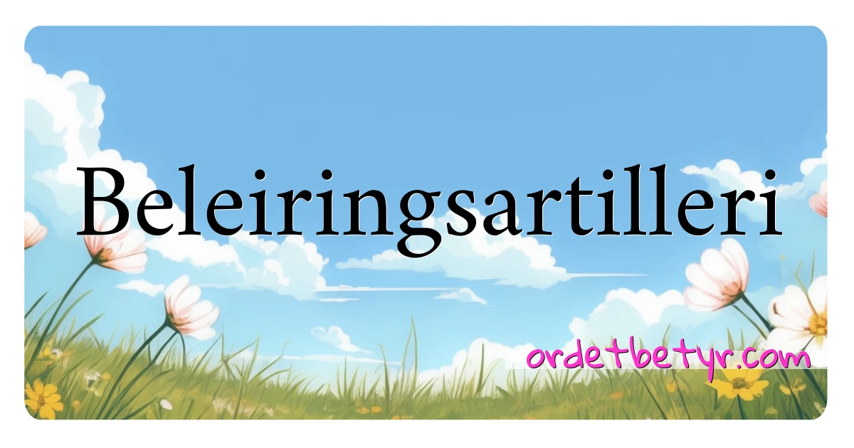 Beleiringsartilleri synonymer kryssord betyr forklaring og bruk