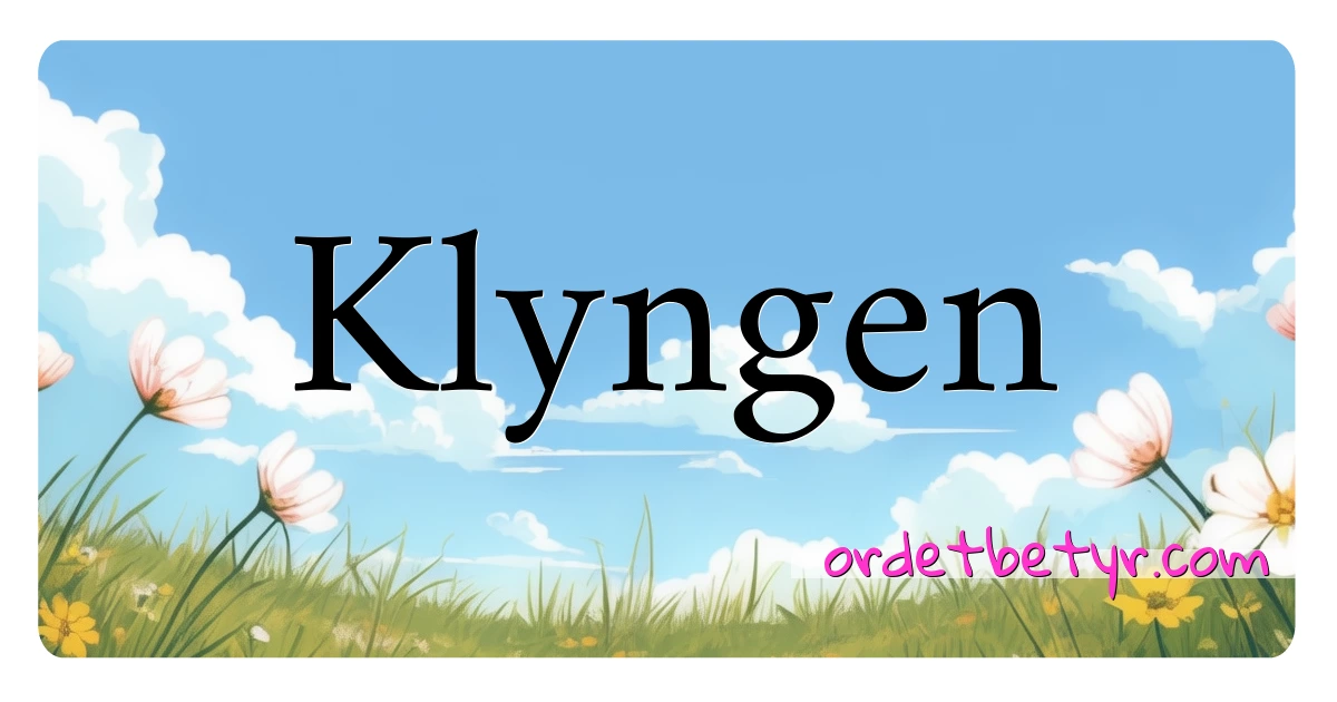 Klyngen synonymer kryssord betyr forklaring og bruk