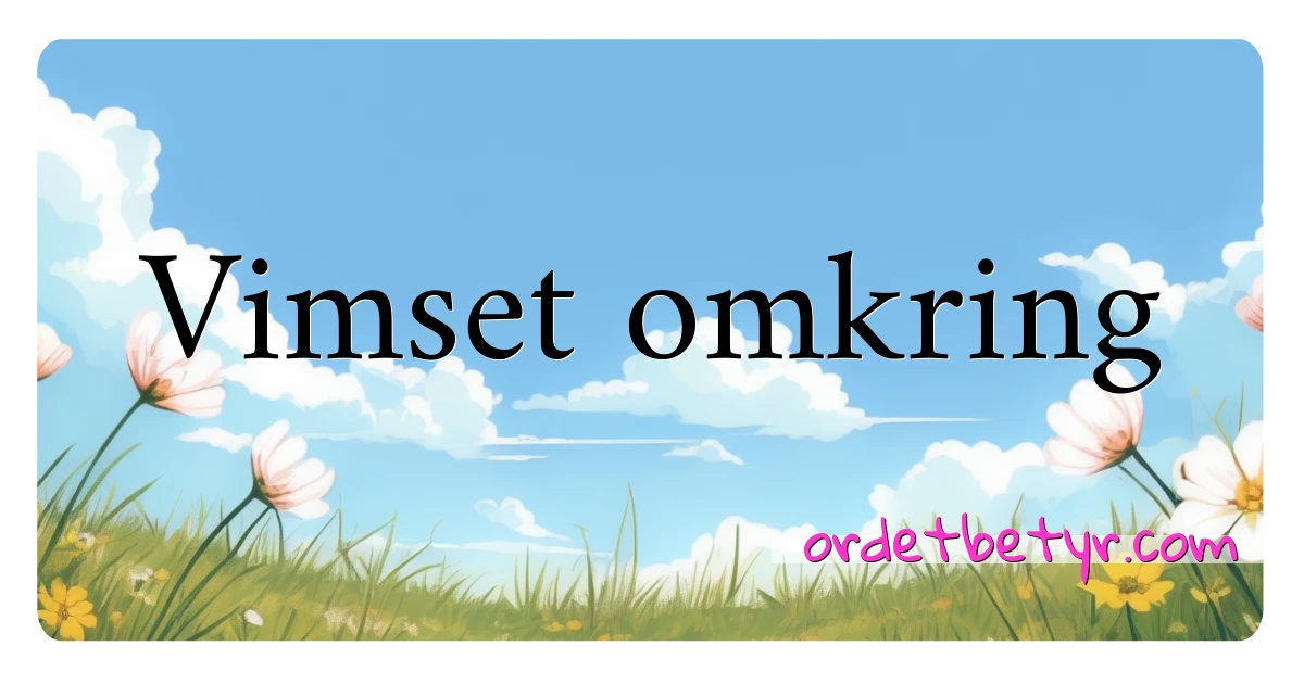 Vimset omkring synonymer kryssord betyr forklaring og bruk