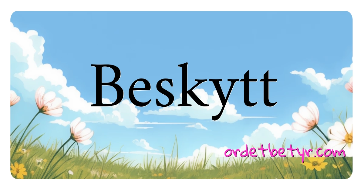 Beskytt synonymer kryssord betyr forklaring og bruk