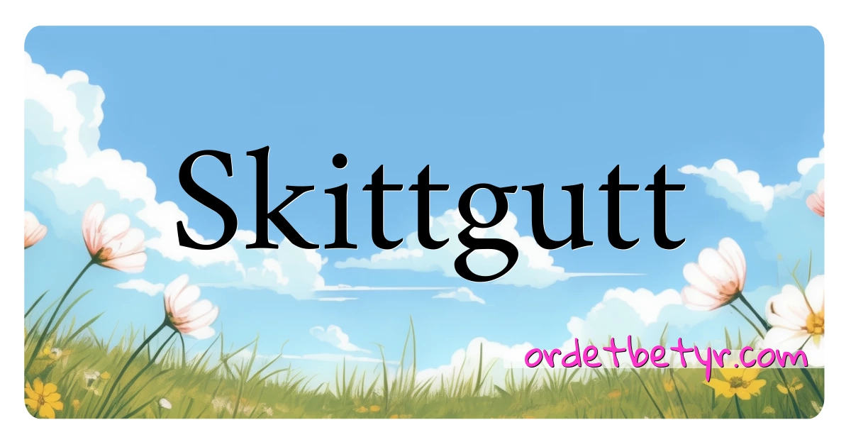 Skittgutt synonymer kryssord betyr forklaring og bruk