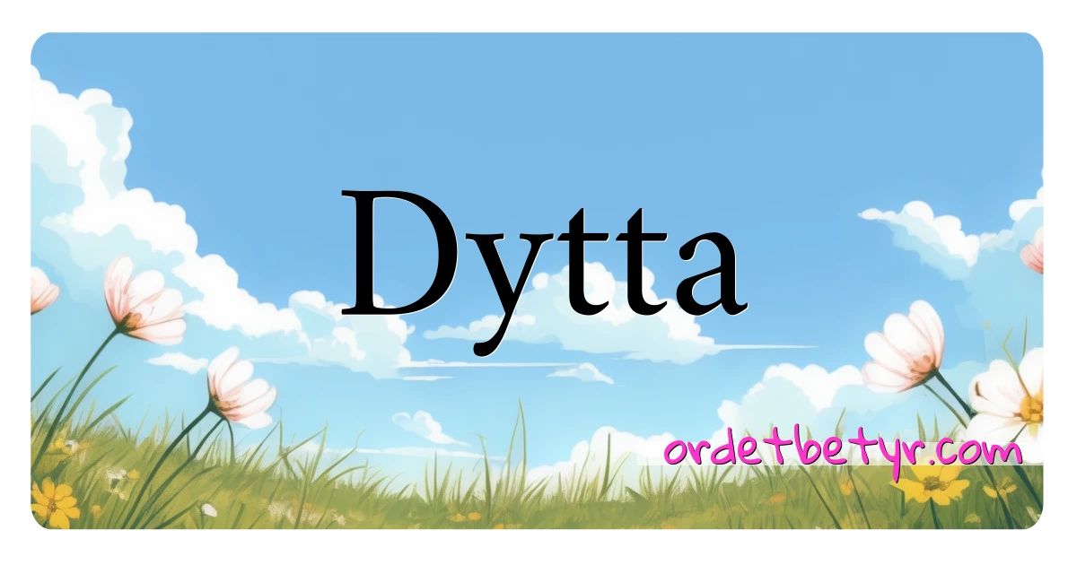 Dytta synonymer kryssord betyr forklaring og bruk