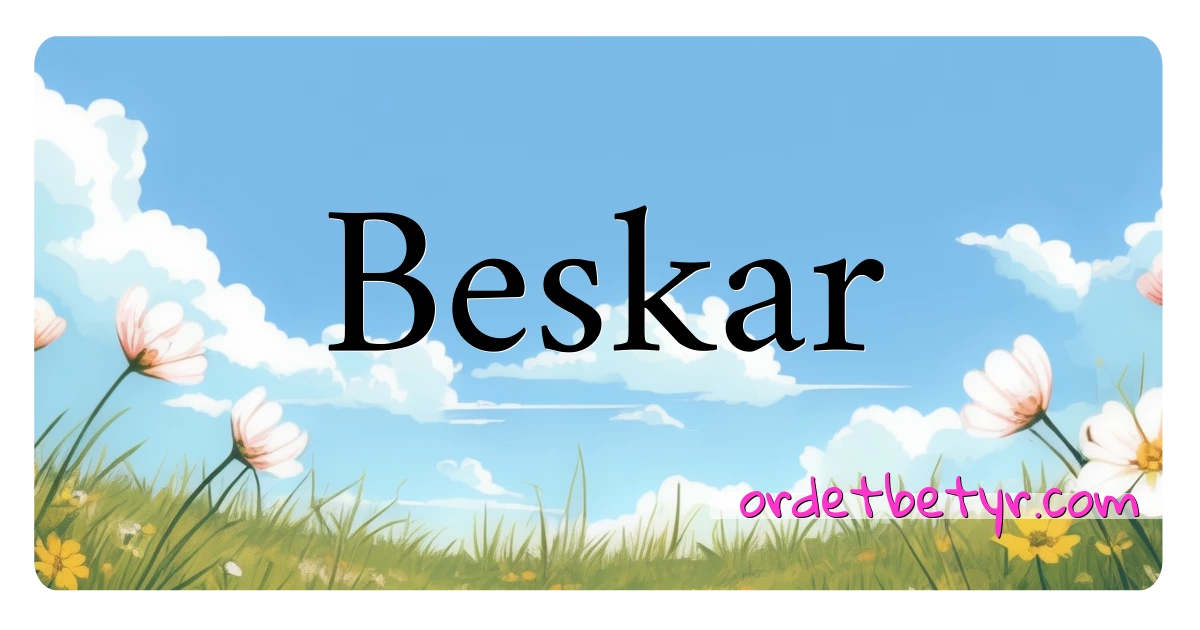 Beskar synonymer kryssord betyr forklaring og bruk