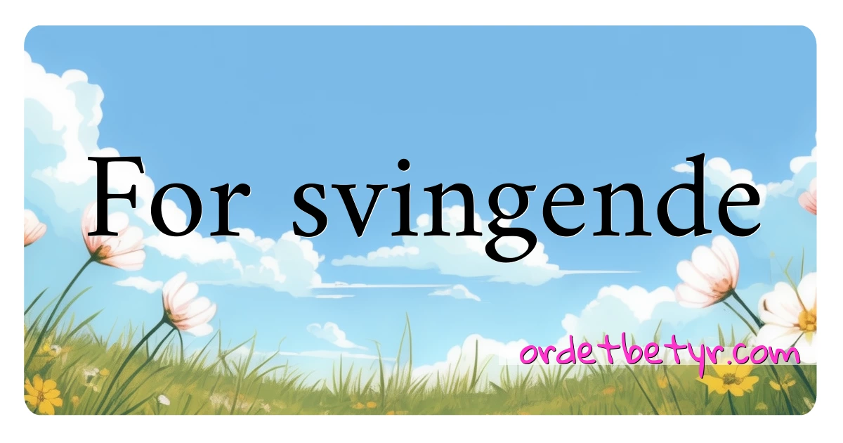 For svingende synonymer kryssord betyr forklaring og bruk