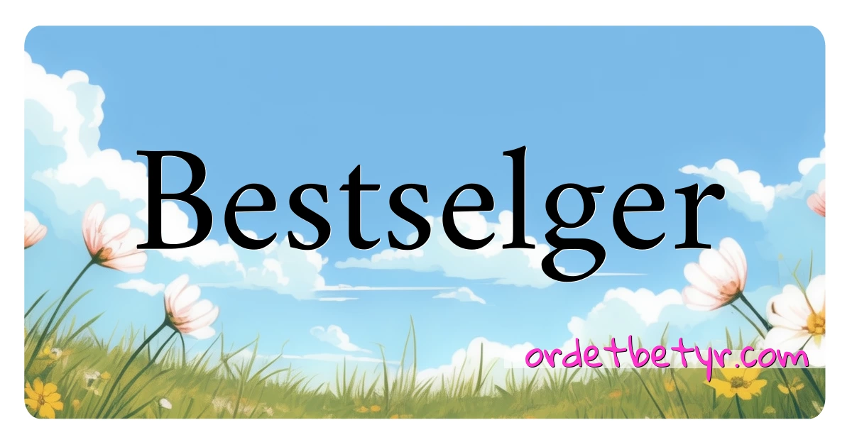 Bestselger synonymer kryssord betyr forklaring og bruk