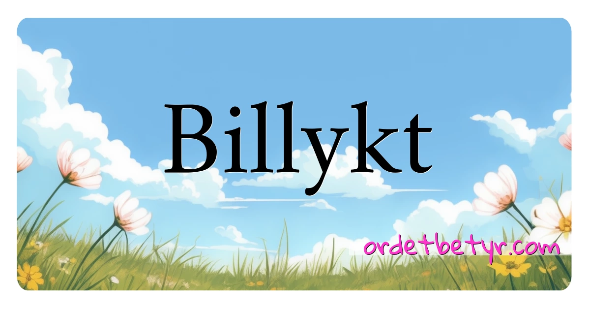 Billykt synonymer kryssord betyr forklaring og bruk