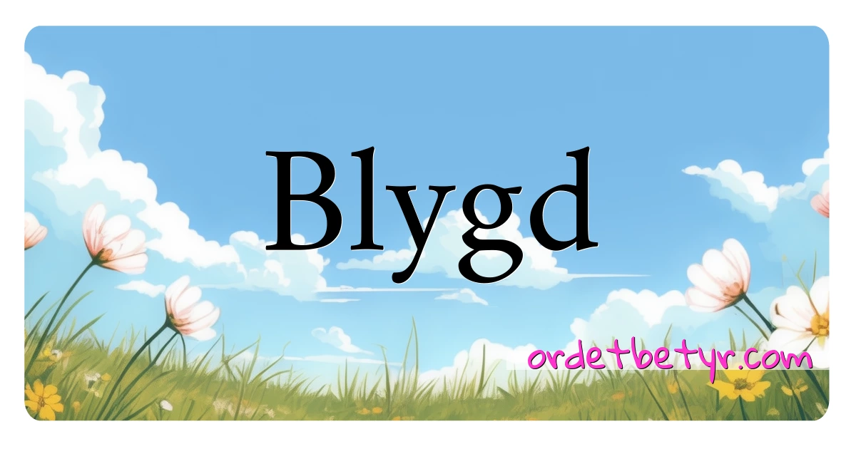 Blygd synonymer kryssord betyr forklaring og bruk