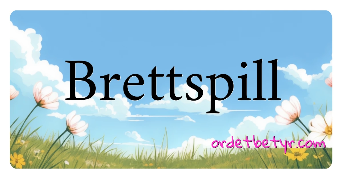 Brettspill synonymer kryssord betyr forklaring og bruk