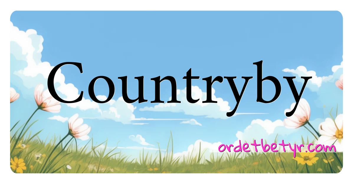 Countryby synonymer kryssord betyr forklaring og bruk