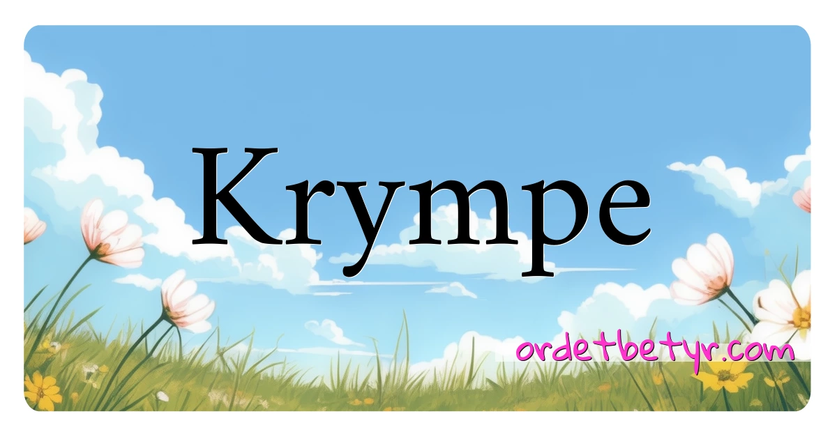 Krympe synonymer kryssord betyr forklaring og bruk