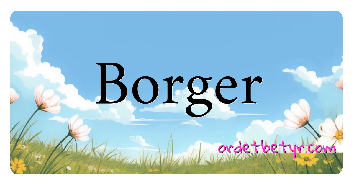 Borger synonymer kryssord betyr forklaring og bruk