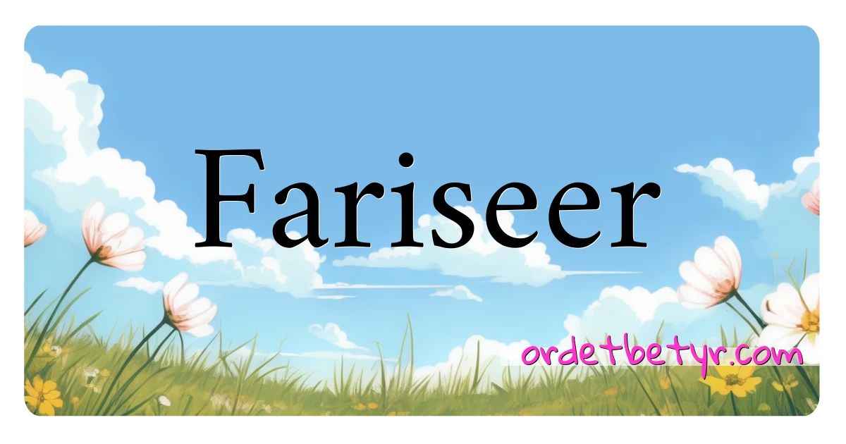 Fariseer synonymer kryssord betyr forklaring og bruk