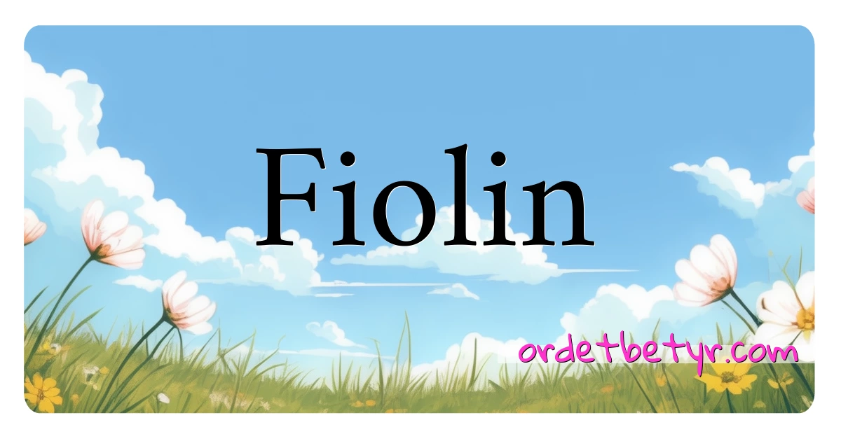 Fiolin synonymer kryssord betyr forklaring og bruk