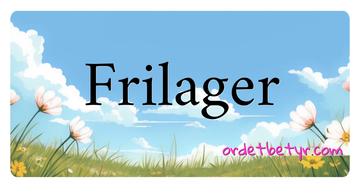 Frilager synonymer kryssord betyr forklaring og bruk