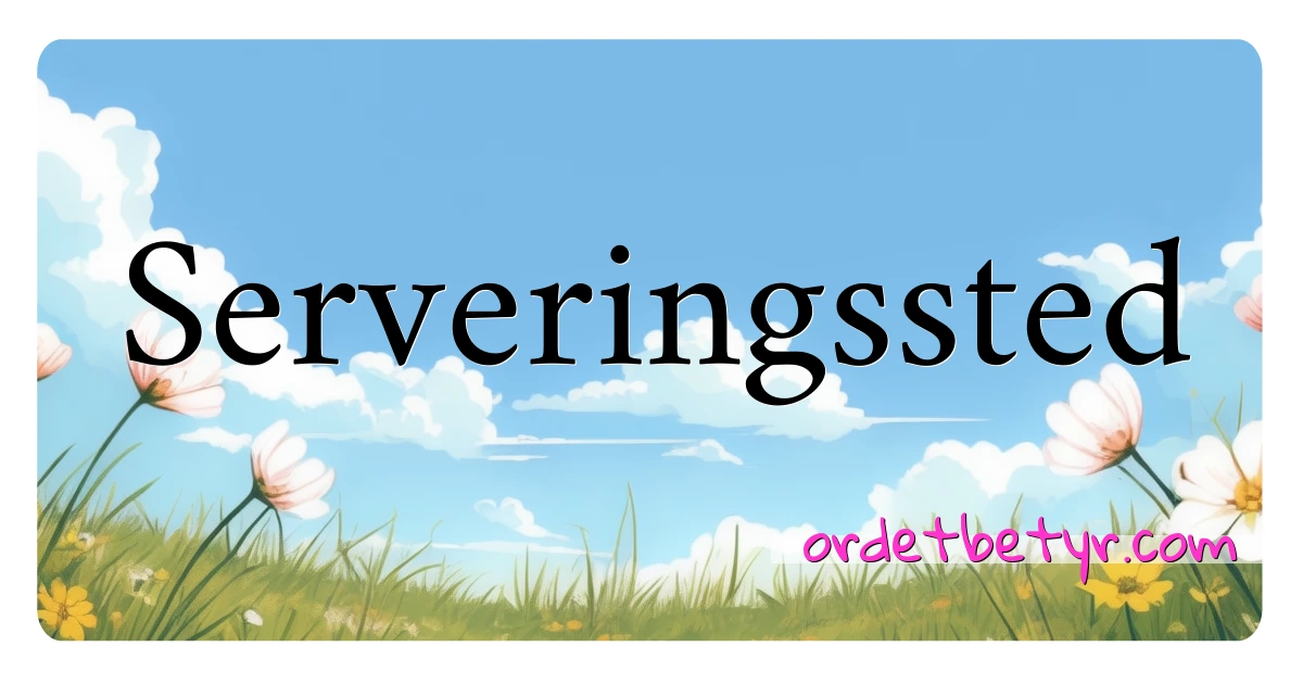 Serveringssted synonymer kryssord betyr forklaring og bruk