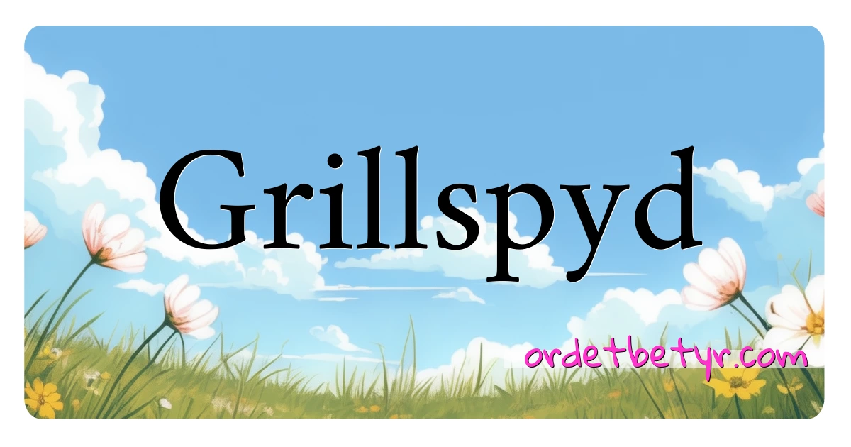 Grillspyd synonymer kryssord betyr forklaring og bruk